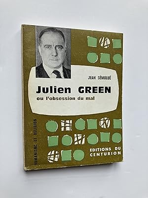 Seller image for Julien GREEN, ou l' Obsession du Mal [ ENVOI de l' Auteur sur S.P. ] for sale by Pascal Coudert