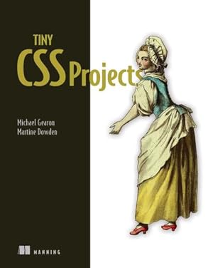 Imagen del vendedor de Tiny CSS Projects by Gearon, Michael, Dowden, Martine [Paperback ] a la venta por booksXpress