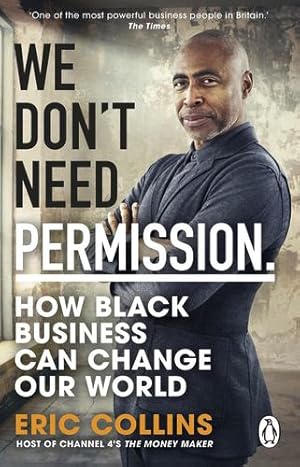 Imagen del vendedor de We Don't Need Permission: How black business can change our world by Collins, Eric [Paperback ] a la venta por booksXpress