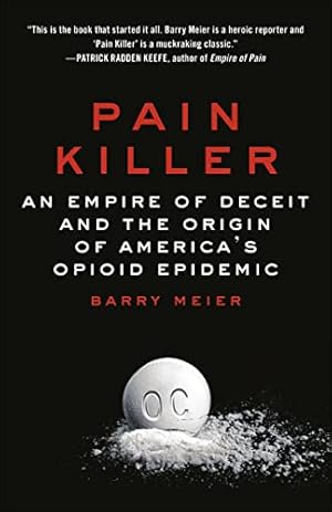 Immagine del venditore per Pain Killer: An Empire of Deceit and the Origin of America's Opioid Epidemic by Meier, Barry [Paperback ] venduto da booksXpress