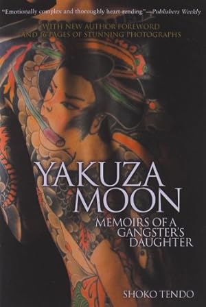 Bild des Verkufers fr Yakuza Moon: Memoirs of a Gangster's Daughter by Tendo, Shoko [Paperback ] zum Verkauf von booksXpress