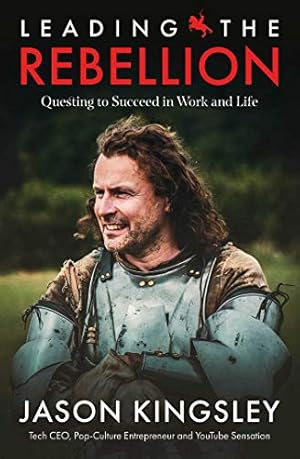 Seller image for Leading the Rebellion: Questing to Succeed in Work and Life by Kingsley, Jason, Starling, Boris [Hardcover ] for sale by booksXpress