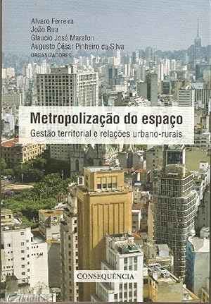 Seller image for Metropolizao Do Espao. Gesto Territorial E Relaes Urbano-rurais for sale by Livraria Ing
