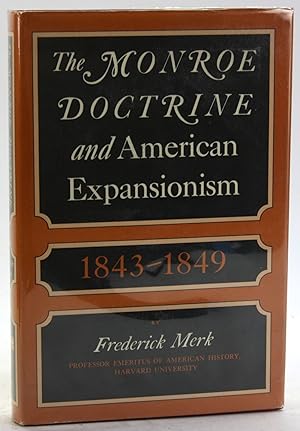 Bild des Verkufers fr THE MONROE DOCTRINE AND AMERICAN EXPANSIONISM 1843 - 1849 zum Verkauf von Arches Bookhouse