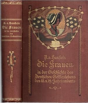 Image du vendeur pour Die Frauen in der Geschichte des Deutschen Geisteslebens des 18. und 19. Jahrhunderts. Erstes und zweites Buch in einem Band. mis en vente par Antiquariat Carl Wegner