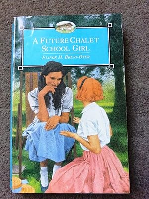 Imagen del vendedor de A Future Chalet School Girl a la venta por Bluesparrowhawk Books