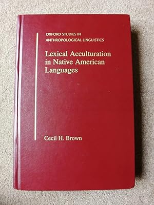 Lexical Acculturation in Native American Languages (Oxford Studies in Anthropological Linguistics...