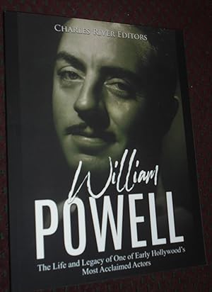 William Powell: The Life and Legacy of One of Early Hollywood’s Most Acclaimed Actors