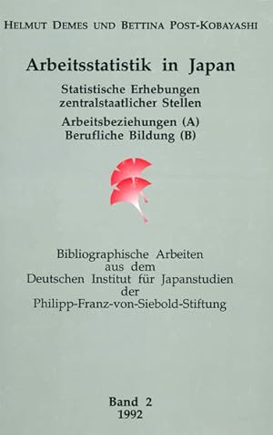 Seller image for Arbeitsstatistik in Japan : statistische Erhebungen zentralstaatlicher Stellen. (=Bibliographische Arbeiten aus dem Deutschen Institut fr Japanstudien ; Bd. 2). for sale by Antiquariat Thomas Haker GmbH & Co. KG