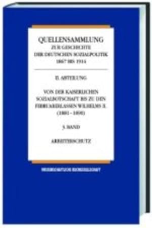 Image du vendeur pour Quellensammlung zur Geschichte der deutschen Sozialpolitik 1867 bis 1914; in den letzten Friedensjahren des Kaiserreiches (1905 - 1914). Bd. 3. / Teil 3: Das Jahr 1909. mis en vente par Antiquariat Thomas Haker GmbH & Co. KG