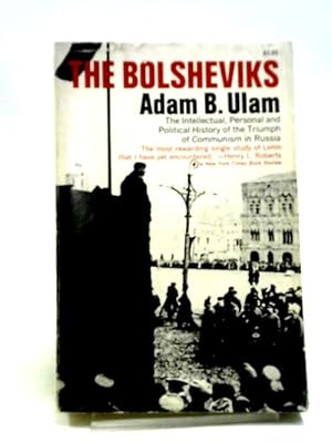 Bild des Verkufers fr The Bolsheviks: The Intellectual And Political History Of The Triumph Of Communism In Russia zum Verkauf von World of Rare Books