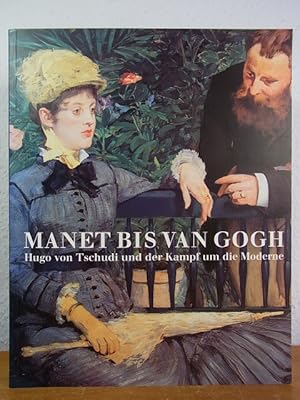 Bild des Verkufers fr Manet bis van Gogh. Hugo von Tschudi und der Kampf um die Moderne. Ausstellung Nationalgalerie, Staatliche Museen zu Berlin, 20.09.1996 bis 06.01.1997, und Neue Pinakothek, Bayerische Staatsgemldesammlungen, Mnchen, 24.01.1997 bis 11.05.1997 zum Verkauf von Antiquariat Weber