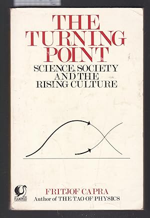 The Turning Point - Science, Society and the Rising Culture.