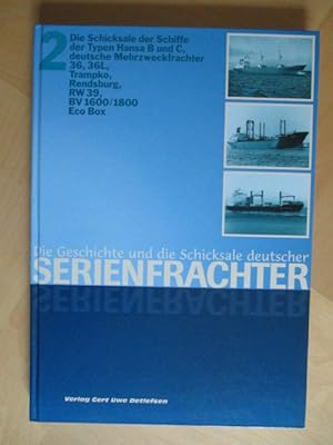 Bild des Verkufers fr Die Geschichte und die Schicksale deutscher Serienfrachter, Band 2. Die Schicksale und Lebenslufe der Hansa-B-Frachter und Hansa-C-Frachter, der Deutsche Mehrzweckfrachter Typ 36 / 36L, Trampko, Typ Rendsburg , BV 1600 / 1800, RW 39 / 49 und Eco- Box. zum Verkauf von Brcke Schleswig-Holstein gGmbH