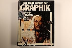 DAS GROSSE LEXIKON DER GRAPHIK. Künstler, Techniken, Hinweise für Sammler