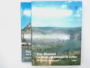 Das Rheintal von Bingen und Rüdesheim bis Koblenz : eine europäische Kulturlandschaft. Band 1 + 2