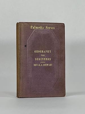 [Confederate Imprint] A GEOGRAPHY FOR BEGINNERS (Palmetto Series)
