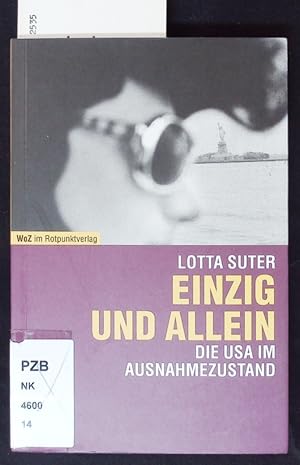 Seller image for Einzig und allein. Die USA im Ausnahmezustand. for sale by Antiquariat Bookfarm