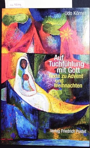 Seller image for Auf Tuchfhlung mit Gott. Texte zu Advent und Weihnachten. for sale by Antiquariat Bookfarm