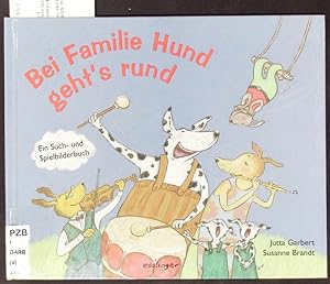 Bild des Verkufers fr Bei Familie Hund geht's rund. Ein Such- und Spielbilderbuch. zum Verkauf von Antiquariat Bookfarm
