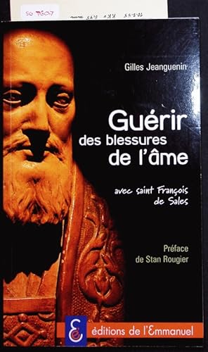 Image du vendeur pour Gurir des blessures de l'me. Avec saint Franois de Sales. mis en vente par Antiquariat Bookfarm