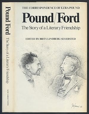 Seller image for Pound/Ford: The Story of a Literary Friendship: The Correspondence of Ezra Pound and Ford Maddox Ford and Their Writings About Each Other for sale by Between the Covers-Rare Books, Inc. ABAA