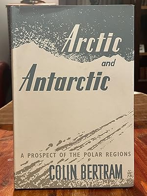 Arctic and Antarctic; A Prospect of the Polar Regions