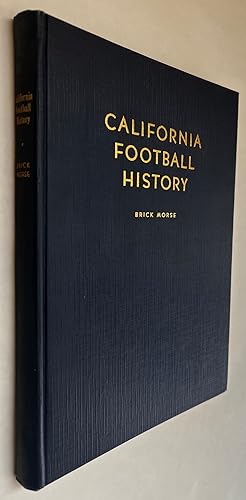 Seller image for California Football History, By Brick Morse for sale by BIBLIOPE by Calvello Books