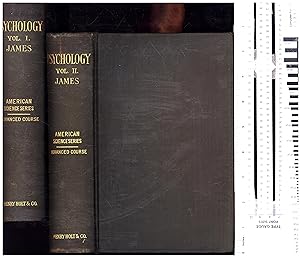 The Principles of Psychology / American Science Series -- Advanced Course / In Two Volumes / Vol....