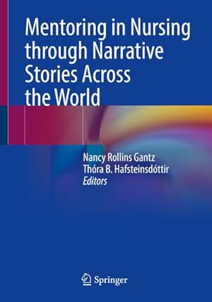 Image du vendeur pour Mentoring in Nursing through Narrative Stories Across the World mis en vente par BuchWeltWeit Ludwig Meier e.K.