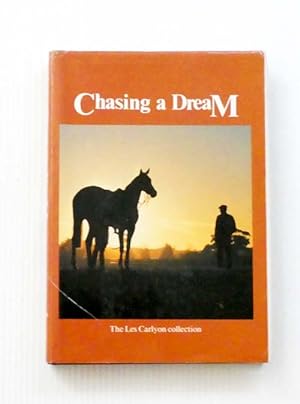 Chasing a Dream. The Les Carlyon Collection [Signed by Colin Hayes]
