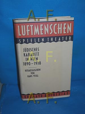 Bild des Verkufers fr Luftmenschen spielen Theater : jdisches Kabarett in Wien 1890 - 1938. zum Verkauf von Antiquarische Fundgrube e.U.