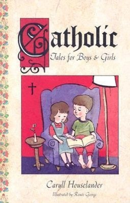Seller image for Catholic Tales for Boys and Girls for sale by moluna