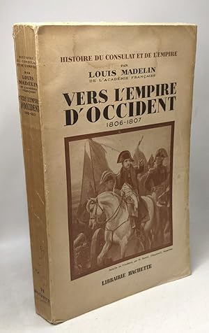 Image du vendeur pour Vers l'Empire d'Occident 1806-1807 / Histoire du consulat et de l'Empire mis en vente par crealivres