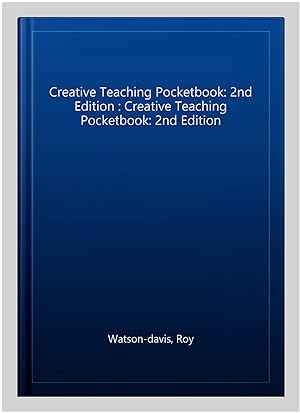 Seller image for Creative Teaching Pocketbook: 2nd Edition : Creative Teaching Pocketbook: 2nd Edition for sale by GreatBookPrices