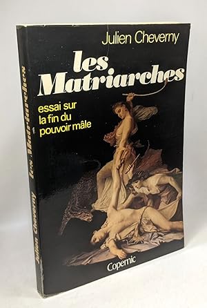 Immagine del venditore per Les Matriarches. essai sur la fin du pouvoir mle venduto da crealivres