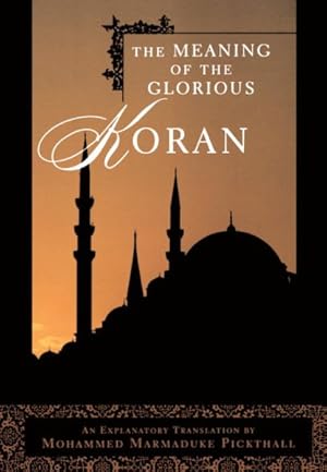 Imagen del vendedor de Meaning of the Glorious Koran : An Explanatory Translation a la venta por GreatBookPrices