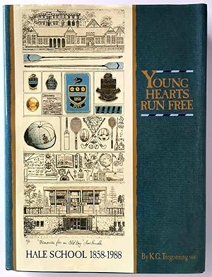 Young Hearts Run Free: Hale School 1858-1988 by K G Tregonning
