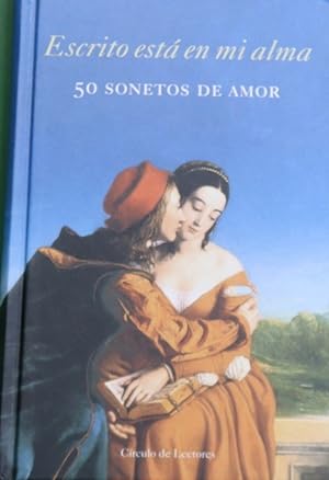 Imagen del vendedor de Escrito está en mi alma 50 sonetos de amor a la venta por Librería Alonso Quijano