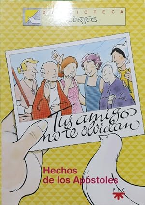 Seller image for Tus amigos no te olvidan Los hechos de los apstoles for sale by Librera Alonso Quijano