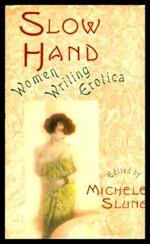 Seller image for SLOW HAND - Women Writing Erotica for sale by W. Fraser Sandercombe