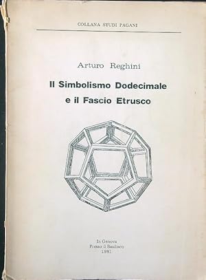 Bild des Verkufers fr Il Simbolismo Dodecimale e il Fascio Etrusco zum Verkauf von Librodifaccia