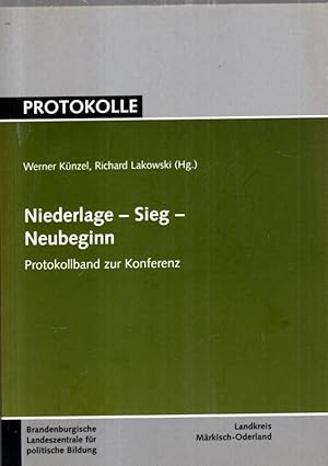 Bild des Verkufers fr Niederlage - Sieg - Neubeginn: Protokollband zur Konferenz zum Verkauf von Antiquariat Jterbook, Inh. H. Schulze