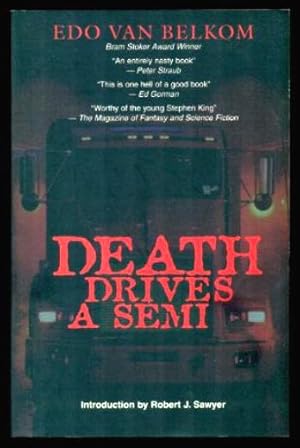 Seller image for DEATH DRIVES A SEMI for sale by W. Fraser Sandercombe