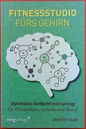 Seller image for Fitnessstudio frs Gehirn. Optimales Gedchtnistraining fr Privatleben, Schule und Beruf. for sale by biblion2