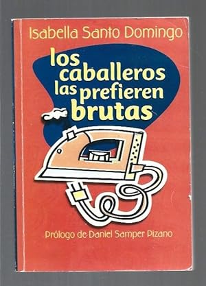 Seller image for CABALLEROS LAS PREFIEREN BRUTAS - LOS for sale by Desvn del Libro / Desvan del Libro, SL