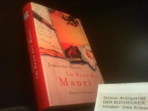 Imagen del vendedor de Im Bann der Maori : Roman. Johanna Moran. Aus dem Engl. von Monika Kpfer und Susanne Greiner / Premiere a la venta por Der Buchecker