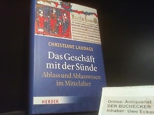 Bild des Verkufers fr Das Geschft mit der Snde : Ablass und Ablasswesen im Mittelalter. zum Verkauf von Der Buchecker