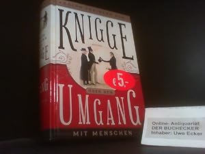 Über den Umgang mit Menschen. Adolph Freiherr von Knigge / In Beziehung stehende Ressource: ISBN:...