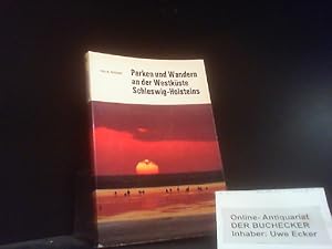 Seller image for Parken und Wandern an der Westkste Schleswig-Holsteins : Entdeckungsfahrten unter e. weiten Himmel, das Land zwischen Brunsbttel u. Tondern. von. [Fotos: Hans J. Busse u. a. Kartographie: Peter A. Eichstaedt] / Lbecker Nachrichten / LN-Touristikfhrer ; 46 for sale by Der Buchecker